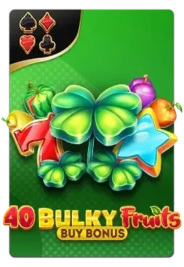 Slot 40 Bulky Fruits Buy Bonus
